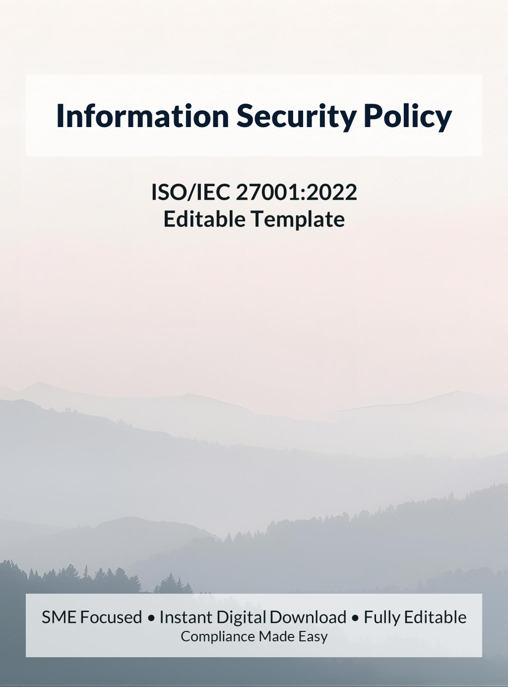 ISO 27001 Information Security Policy template for SMEs and startups, editable DOCX files, instant download, supports ISO/IEC 27001 audit