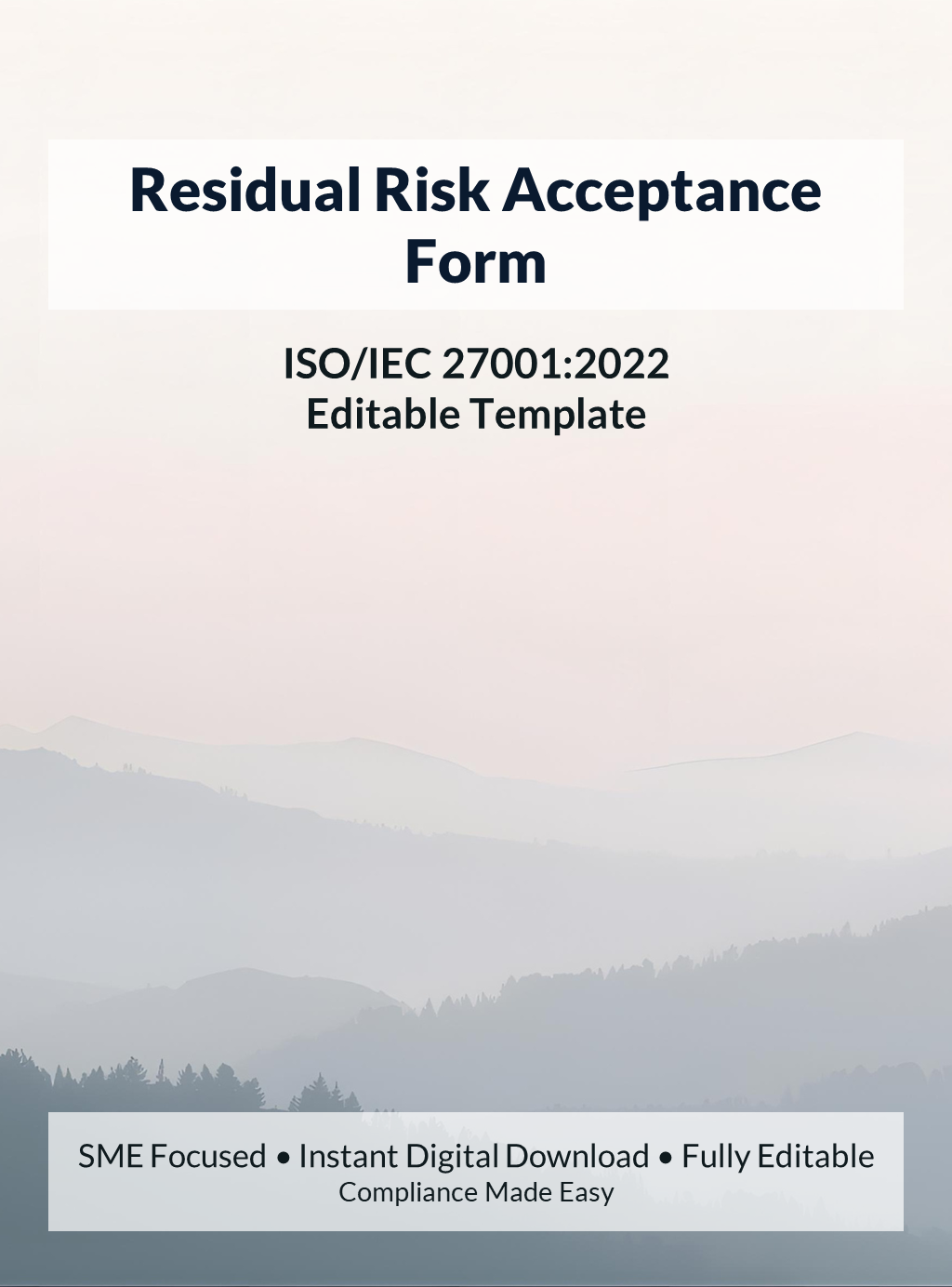 ISO 27001 Residual Risk Acceptance Form template for SMEs and startups, editable DOCXs, instant download, supports ISO/IEC 27001 audit